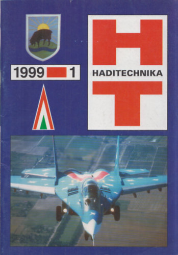 Tth Ferenc  (fszerk.) - Haditechnika XXXIII. vfolyam 1999/1-4. (teljes vfolyam)