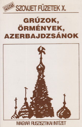 Grúzok, Örmények, Azerbajdzsánok - Szovjet füzetek X.