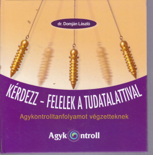 dr. Domjn Lszl - Krdezz-felelek a tudatalattival