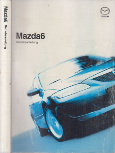 Mazda 6. (Betriebsanleitung)