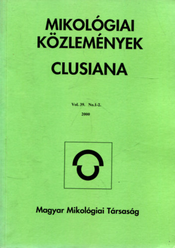 Dr. Sz�nt� M�ria - Mikol�giai k�zlem�nyek - Clusiana (2000 vol. 39. No. 1-2.)