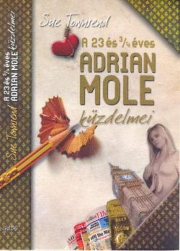 Sue Townsend - A 23 �s 3/4 �ves Adrian Mole k�zdelmei