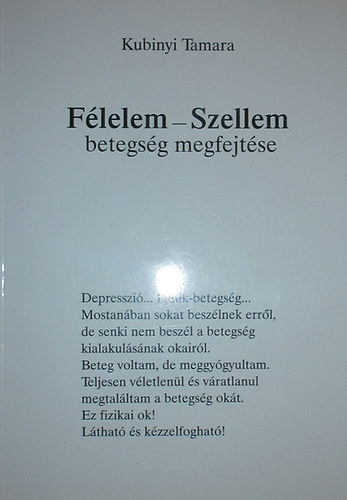 Kubinyi Tamara - Félelem-Szellem betegség megfejtése