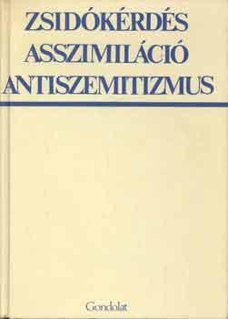 Zsid�k�rd�s asszimil�ci� antiszemitizmus
