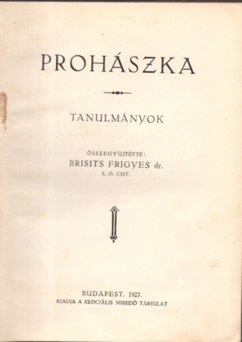 Brisits Frigyes (szerk.) - Prohászka tanulmányok