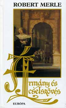 Robert Merle - �rm�ny �s cselsz�v�s (Feh�r)