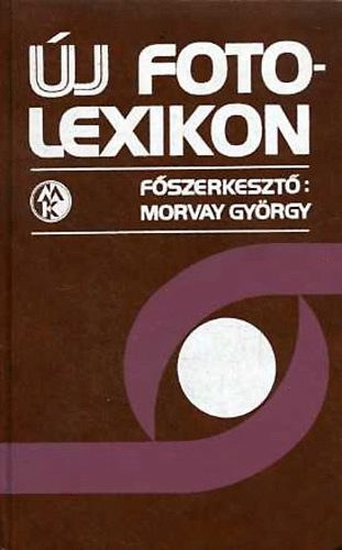 SZERZ� Dr. Bernol�k K�lm�n Dr. Borsa Iv�n Dr. Hefelle J�zsef Kertai Mikl�s - �j fot�lexikon      - 851 fekete-feh�r �br�val illusztr�lt. Tank�nyvi sz�m: 31507.