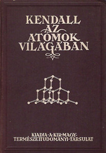 Kendall dr. James - Az atomok vil�g�ban