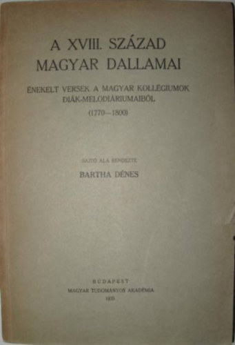 Bartha D�nes - A XVIII. sz�zad magyar dallamai