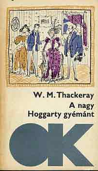 W.M. Thaskeray - A nagy Hoggarty gymnt
