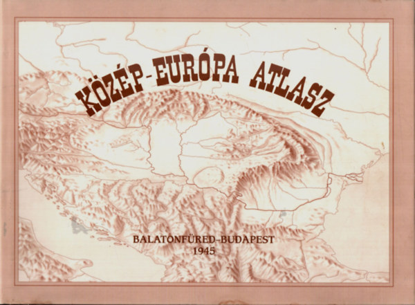 Dr. Rnai Andrs (szerk.) - Kzp-Eurpa Atlasz (1993)