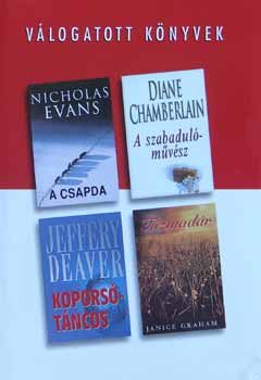 N. Evans; D. Chamberlain; J. Deaver; Graham - Vlogatott knyvek - A csapda, A szabadulmvsz, Koporstncos, Tzm.