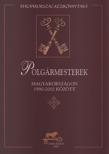 Dr. Kasza S�ndor - Polg�rmesterek Magyarorsz�gon 1990-2002 k�z�tt