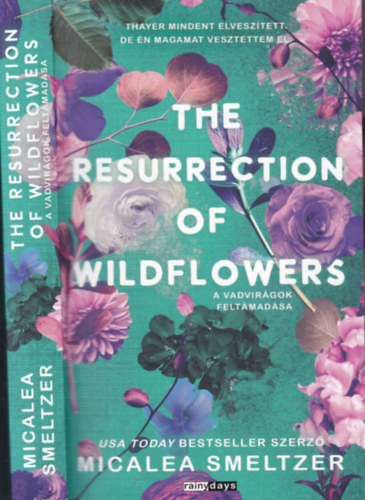 Micalea Smeltzer - The Resurrection of Wildflowers (A vadvir�gok felt�mad�sa)
