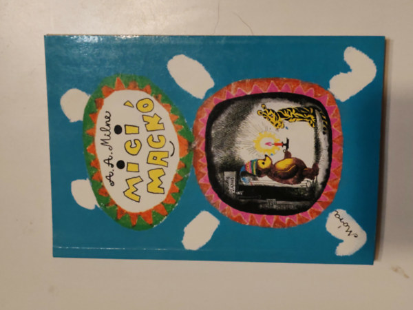 Alan Alexander Milne - Micimack�-Micimack� kuck�ja (Egyben) FORD�T� Karinthy Frigyes