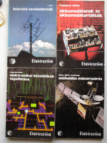 4 db k�tet az Elektronika soroaztb�l (Akkumul�torok �s akkumul�tort�lt�k,Telev�zi�-vev�antenn�k, M�holdas m�sorsz�r�s, Elektronikai k�sz�l�kek  t�pell�t�sa)
