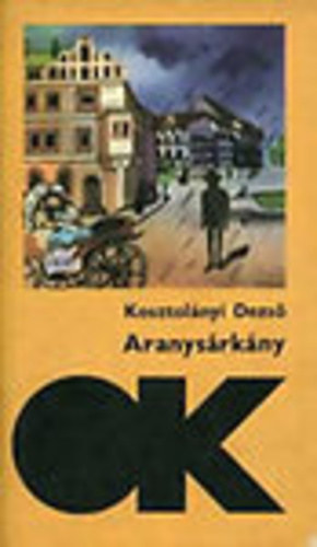 Kosztolnyi Dezs - Aranysrkny