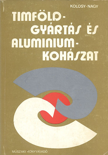 Kolosy Ern�; Nagy P�ter - Timf�ldgy�rt�s �s alum�niumkoh�szat