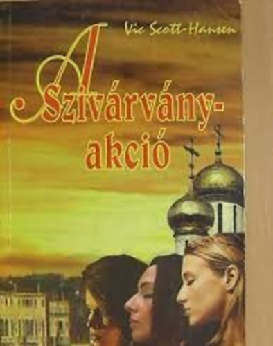 Vic Scott-Hansen - A szivrvny-akci