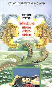 Csernai Zolt�n - Tollask�gy� utols� visszat�r�se