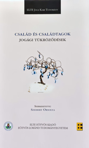 Szeibert Orsolya szerk. - Csald s csaldtagok - Joggi tkrzdsek
