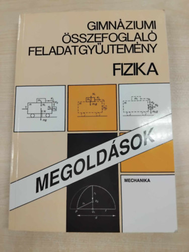 Nemzeti Tanknyvkiad - Gimnziumi sszefoglal feladatgyjtemny - fizika - mechanika