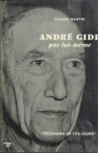 Claude Martin - Andr Gide par lui-mme