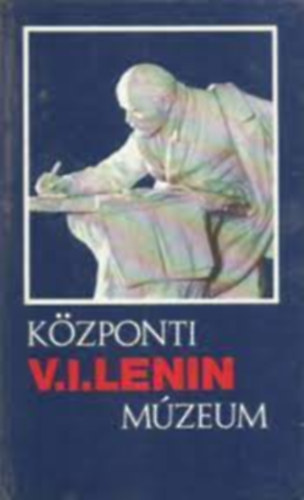 Alekszandrov - Gyevjatov - Krivosejina - Nazarov - Kzponti V.I. Lenin Mzeum - Mzeumi kalauz