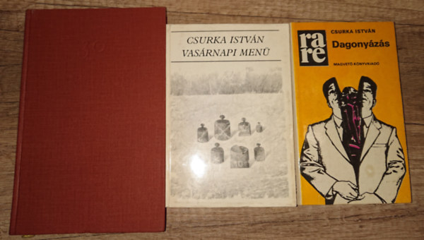 Csurka Istv�n - 3 k�tet Csurka stv�nt�l: Vas�rmapi men�, Dagony�z�s, Egy fogad� lelkivil�ga