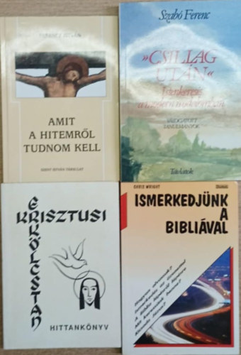 Szabó Ferenc, Szegedi László, Tervezte: Chris Scollen, Stephen Wright és Roger Berry Ferencz István - 4 db vallási témájú kötet: Amit a hitemről tudni kell - Csillag után (Istenkeresés a modern irodalomban) - Krisztusi erkölcstan - Ismerkedjünk a Bibliával