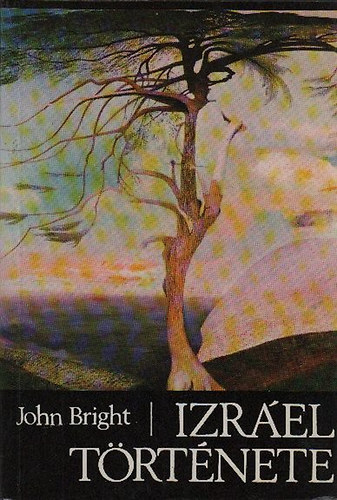 John Bright - Izr�el t�rt�nete