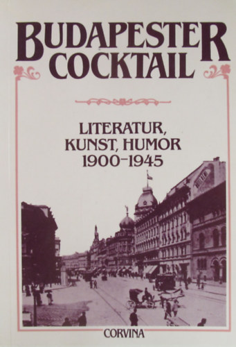 Aranka Ugrin - K�lm�n Vargha  (Hrsg.) - Budapester Cocktail. Literatur, Kunst, Humor 1900-1945