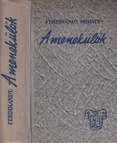 Ferdinandy Mihly - A meneklk  I-II. (egy ktetben)