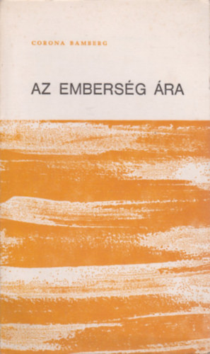 Corona Bamberg - Az embers�g �ra - A kora kereszt�ny remet�k �s szerzetesek tapasztalatai alapj�n