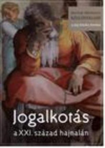 Kondorosi Ferenc - Jogalkot�s a XXI. sz�zad hajnal�n