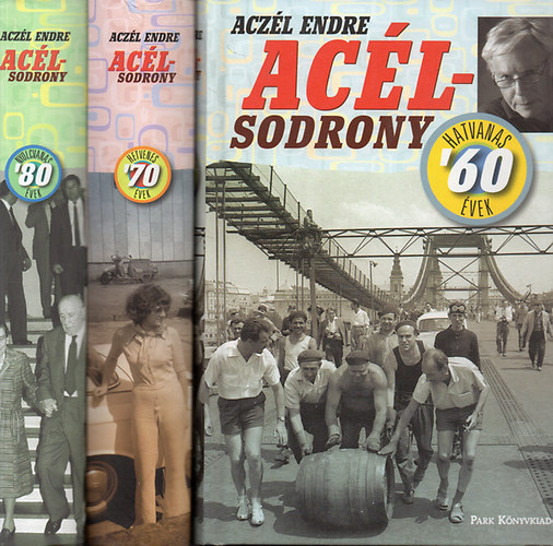 Aczél Endre - Acélsodrony-trilógia - Hatvanas évek+Hetvenes évek+Nyolcvanas évek + Sport 1962-1989