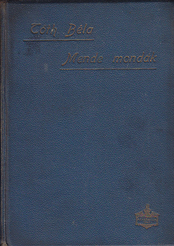 T�th B�la - Mendemond�k (A vil�gt�rt�net furcsas�gai)