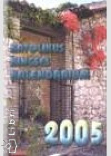 Katolikus Kincses Kalendárium 2005.