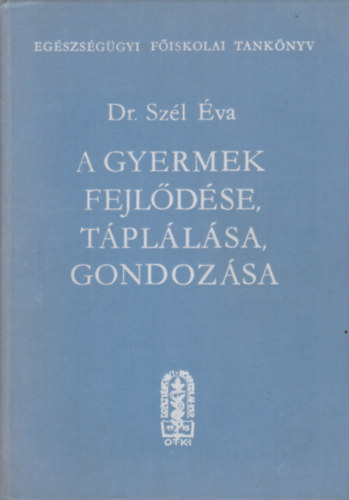 Szl va - A gyermek fejldse, tpllsa, gondozsa