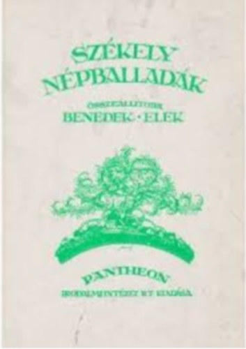 Benedek Elek - Szkely npballadk (reprint)