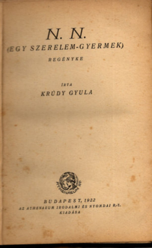 Krdy Gyula - N. N. (Egy szerelem-gyermek) regnyke (I. kiads)