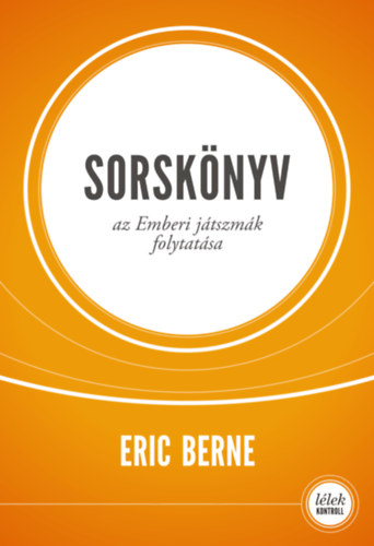 Eric Berne - Sorsknyv