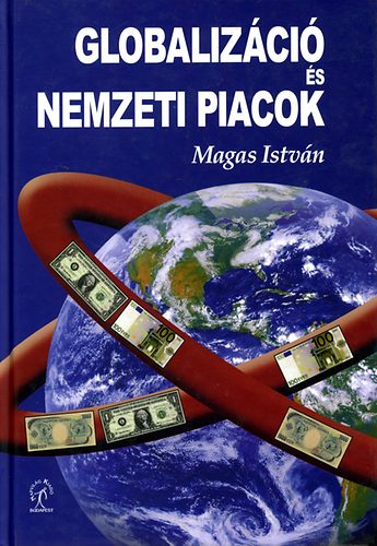 Magas Istv�n - Globaliz�ci� �s nemzeti piacok