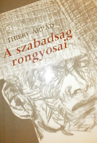 Thiery rpd - A szabadsg rongyosai