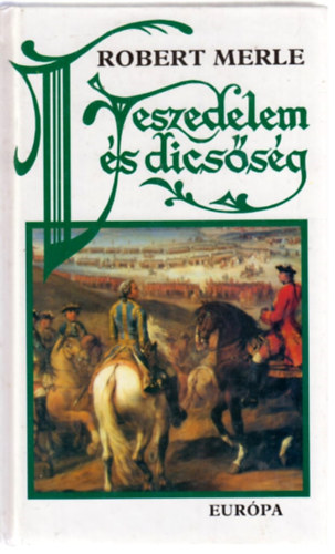 Robert Merle - Veszedelem �s dics�s�g