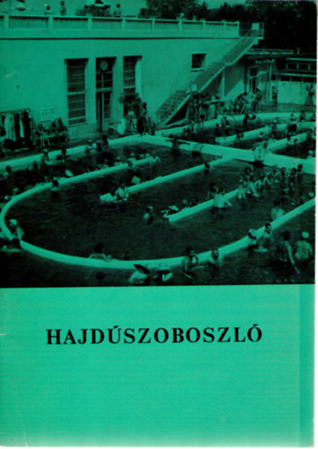 Dr. Csomor Benő; Huszti Elek; László Elek - Hajdúszoboszló - második átdolgozott kiadás