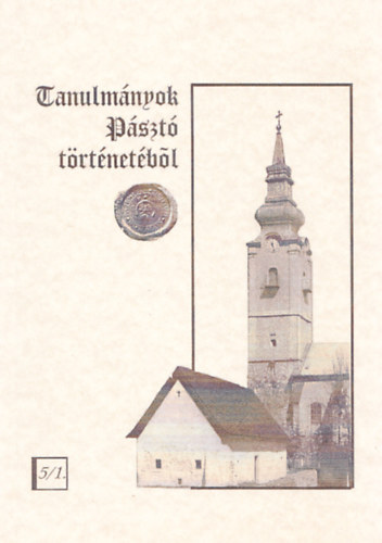 Hausel Sndor - Tanulmnyok Pszt trtnetbl 5/1. (Pszt mezvros 18. szzadi trsadalomszerkezetnek s lakossgnak kialakulsa)