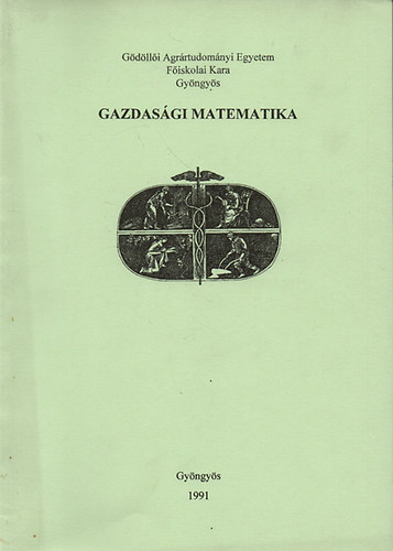 Tth Zoltn  (szerk.) - Gazdasgi matematika - Gdlli Agrrtudomnyi Egyetem FK