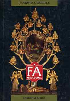 Jankovics Marcell - A fa mitolgija