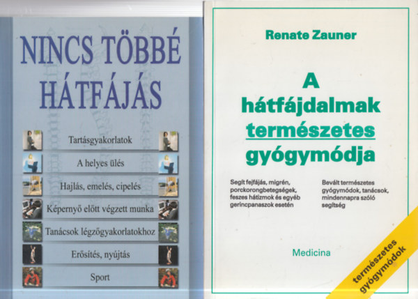 2 db. term�szetgy�gy�szat (Nincs t�bb� h�tf�j�s + A h�tf�jdalmak term�szetes gy�gym�dja)